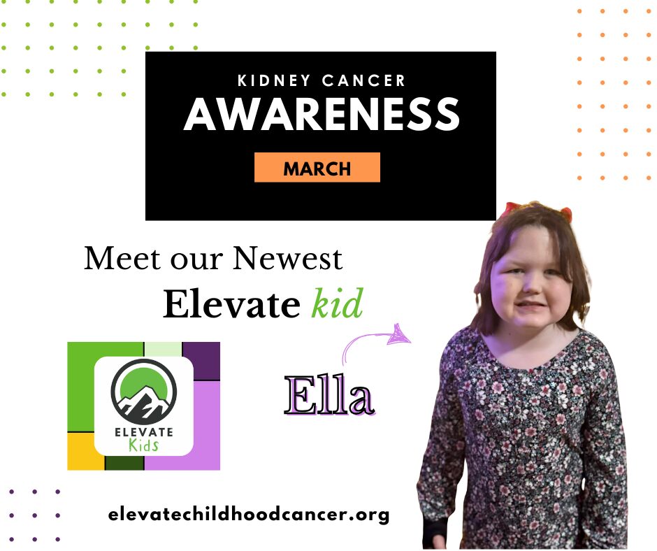 Elevate kid Ella. Wilms tumor. Elevate wilms.